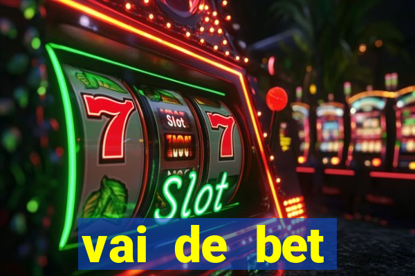 vai de bet esportes da sorte